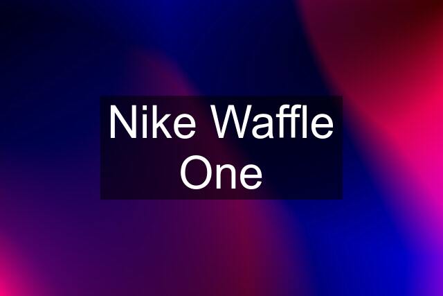 Nike Waffle One