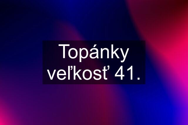 Topánky veľkosť 41.