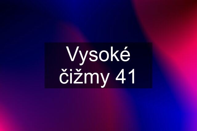 Vysoké čižmy 41