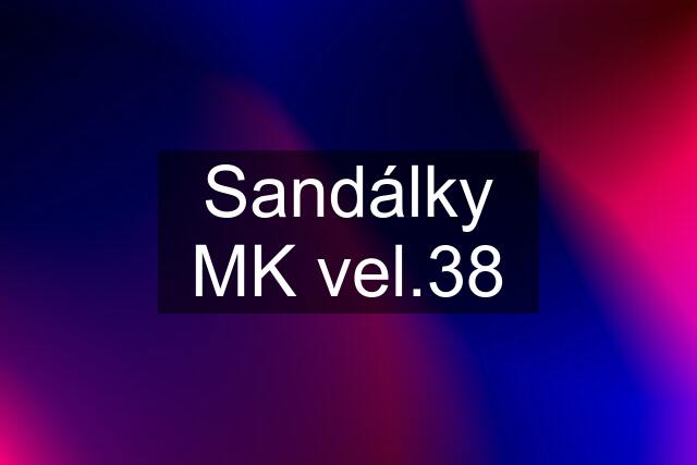 Sandálky MK vel.38