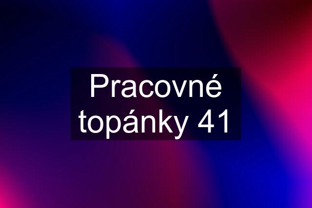 Pracovné topánky 41