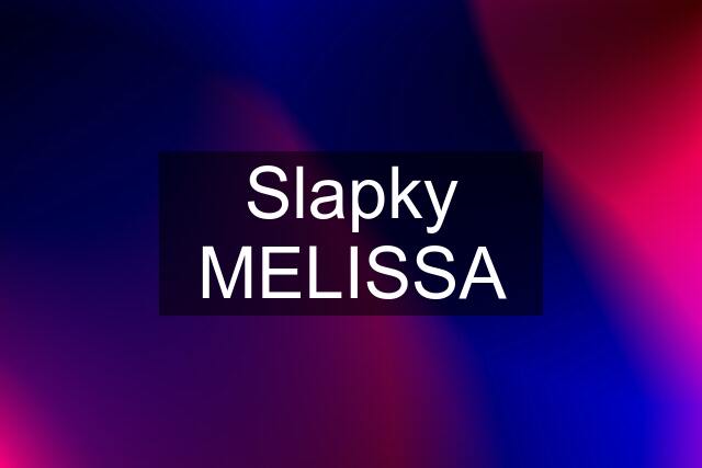 Slapky MELISSA