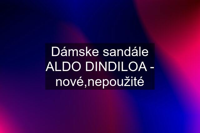 Dámske sandále ALDO DINDILOA - nové,nepoužité