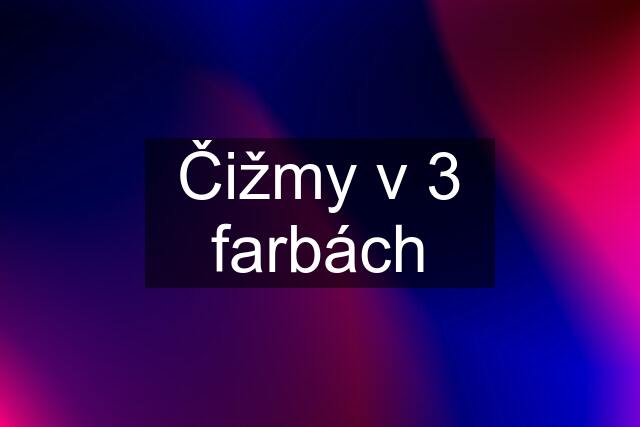 Čižmy v 3 farbách