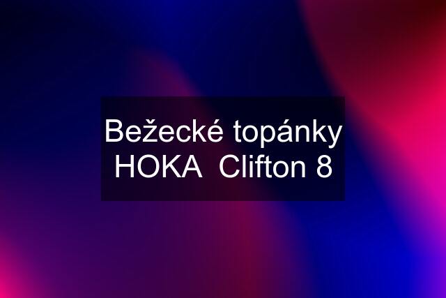 Bežecké topánky HOKA  Clifton 8