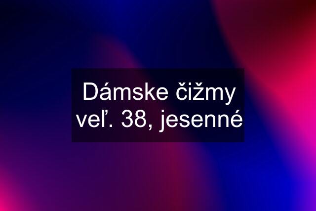 Dámske čižmy veľ. 38, jesenné