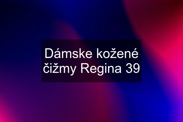 Dámske kožené čižmy Regina 39