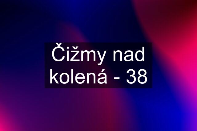 Čižmy nad kolená - 38