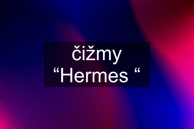 čižmy “Hermes “