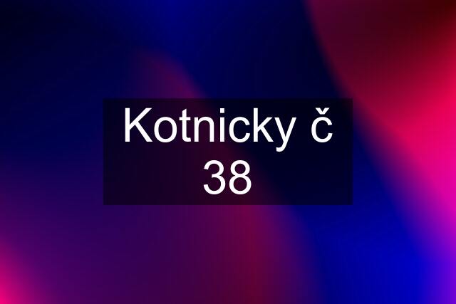 Kotnicky č 38