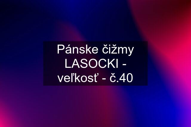 Pánske čižmy LASOCKI - veľkosť - č.40