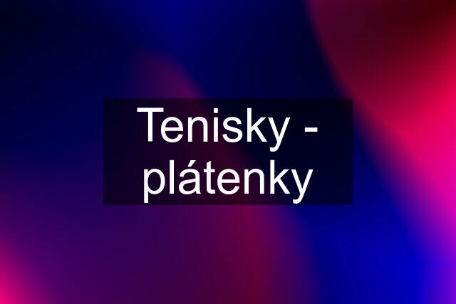 Tenisky - plátenky