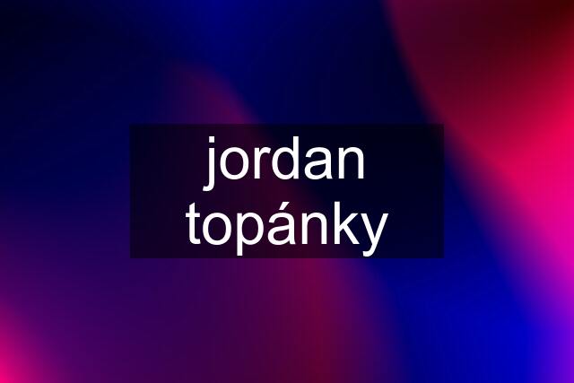 jordan topánky