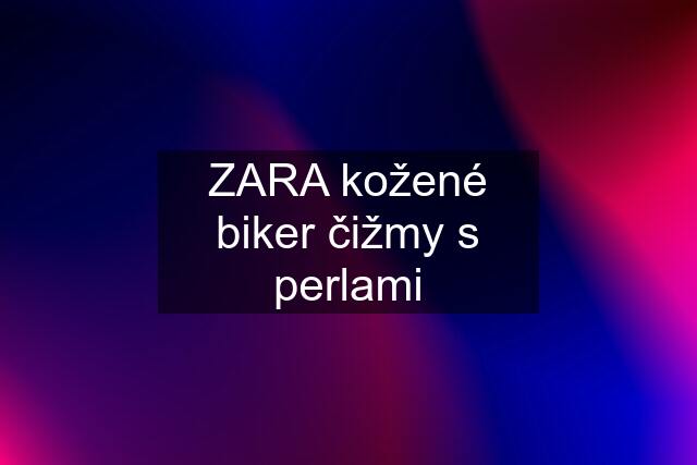 ZARA kožené biker čižmy s perlami