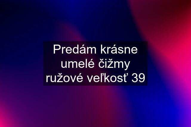 Predám krásne umelé čižmy ružové veľkosť 39