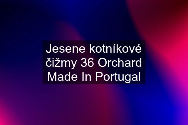 Jesene kotníkové čižmy 36 Orchard Made In Portugal