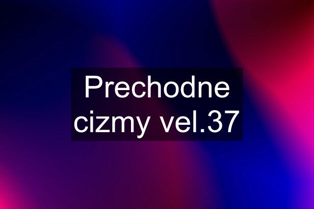 Prechodne cizmy vel.37