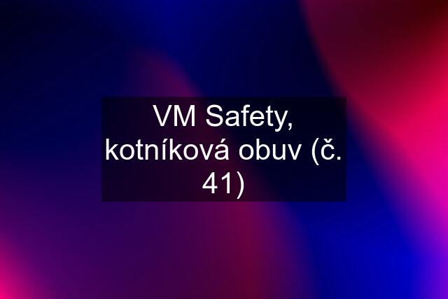 VM Safety, kotníková obuv (č. 41)