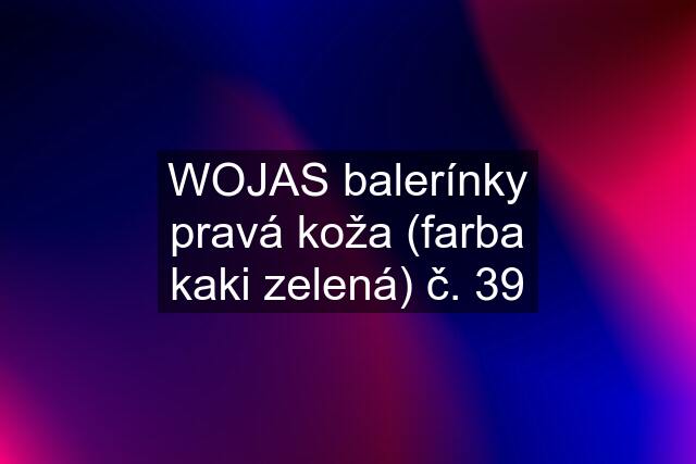 WOJAS balerínky pravá koža (farba kaki zelená) č. 39