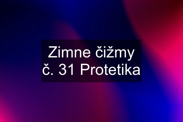 Zimne čižmy č. 31 Protetika