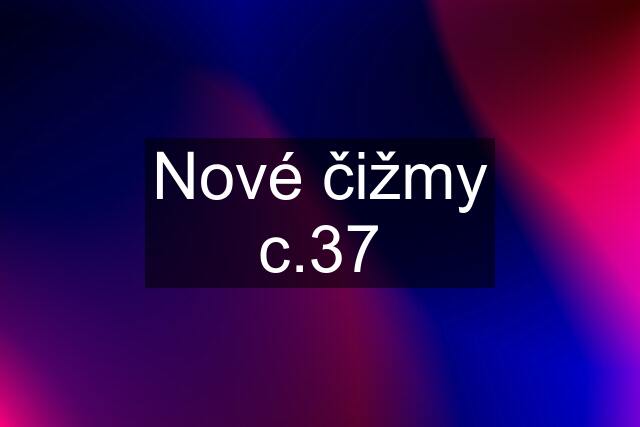 Nové čižmy c.37