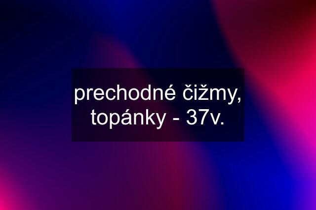 prechodné čižmy, topánky - 37v.