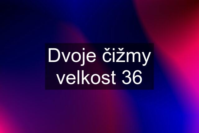 Dvoje čižmy velkost 36