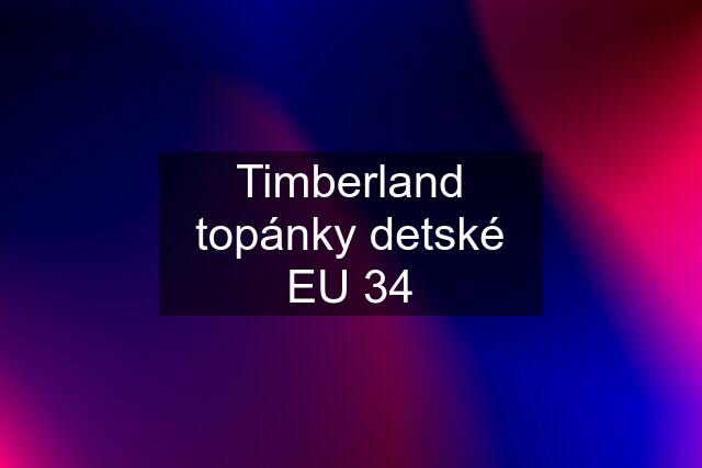 Timberland topánky detské EU 34