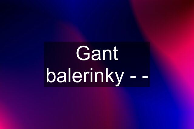 Gant balerinky - -