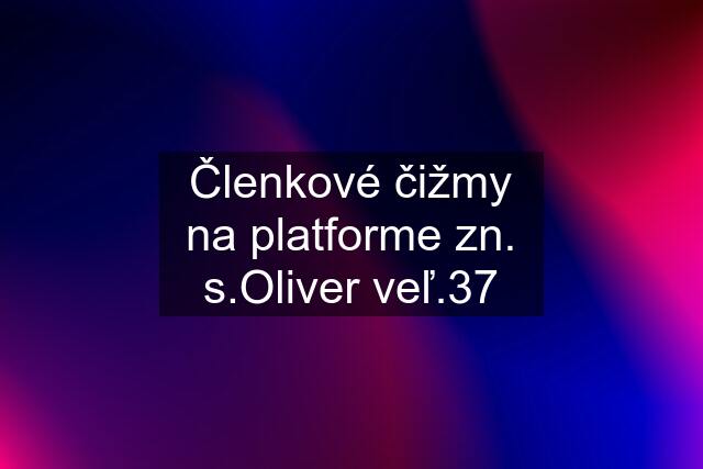 Členkové čižmy na platforme zn. s.Oliver veľ.37