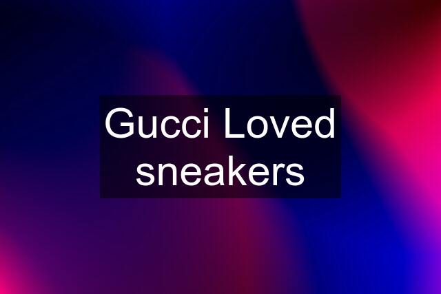 Gucci Loved sneakers