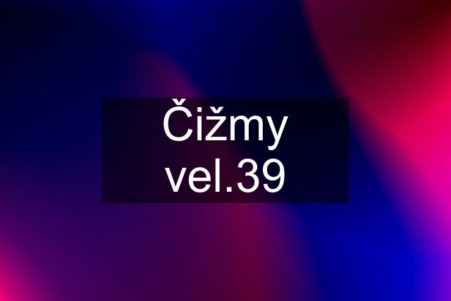 Čižmy vel.39