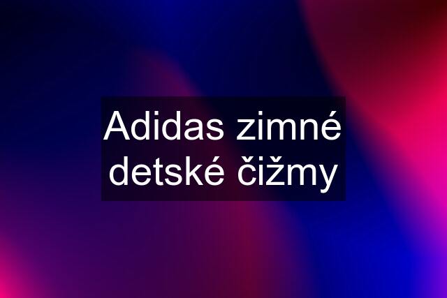 Adidas zimné detské čižmy