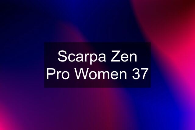 Scarpa Zen Pro Women 37