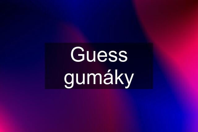 Guess gumáky