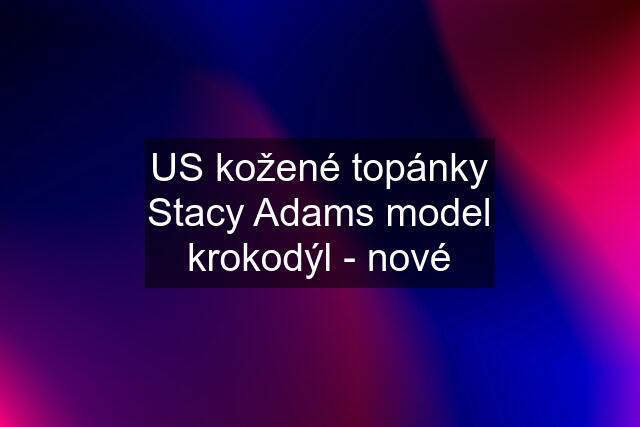 US kožené topánky Stacy Adams model krokodýl - nové