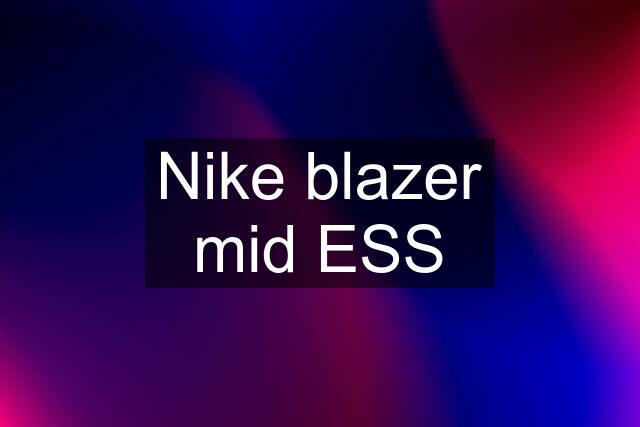 Nike blazer mid ESS