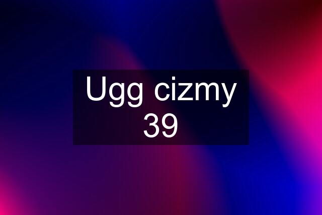 Ugg cizmy 39