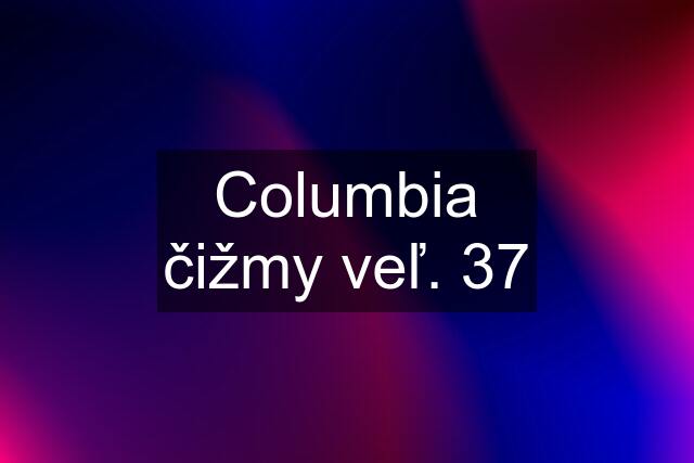 Columbia čižmy veľ. 37