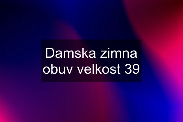 Damska zimna obuv velkost 39