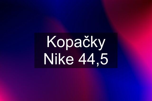 Kopačky Nike 44,5