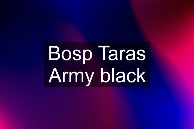 Bosp Taras Army black