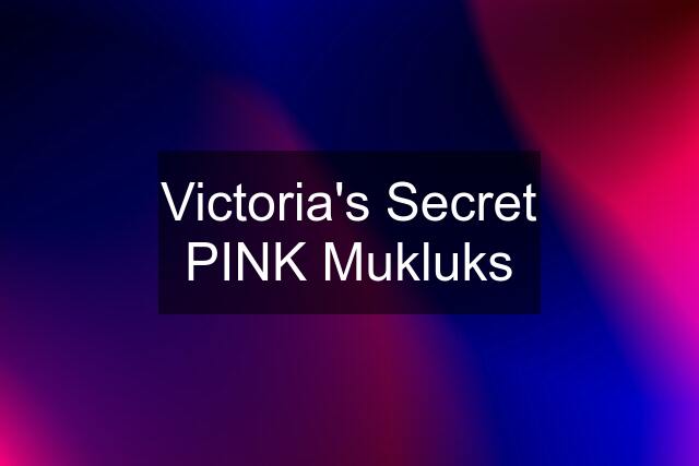 Victoria's Secret PINK Mukluks