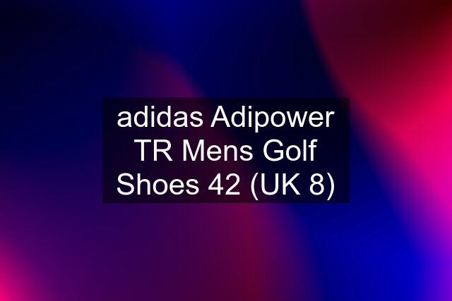 adidas Adipower TR Mens Golf Shoes 42 (UK 8)