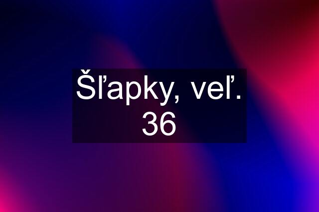 Šľapky, veľ. 36