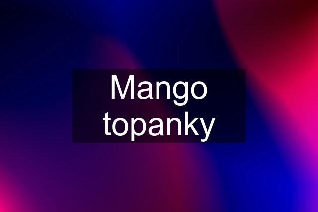 Mango topanky