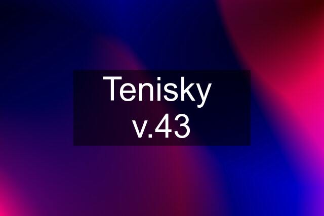 Tenisky  v.43