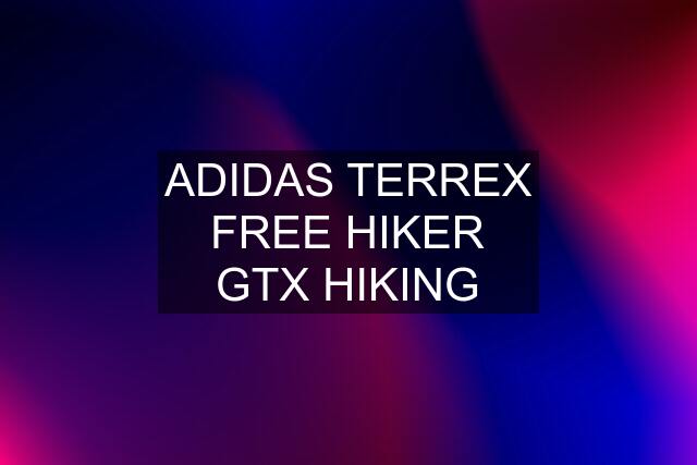 ADIDAS TERREX FREE HIKER GTX HIKING