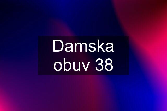 Damska obuv 38