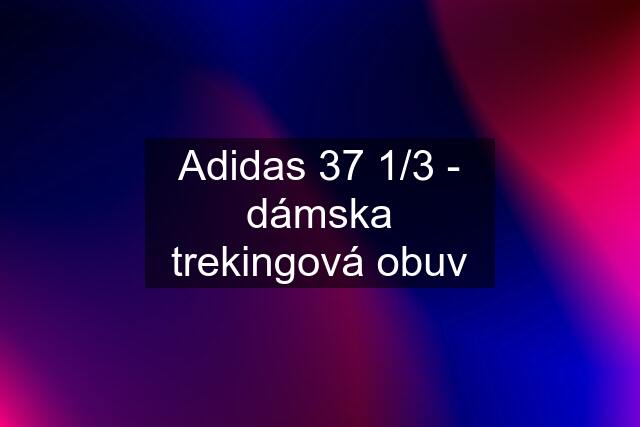 Adidas 37 1/3 - dámska trekingová obuv